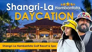 Shangri-La Hambantota Golf Resort & Spa | Daycation | ලංකාවෙ ලොකුම Luxury Hotel එකේ Dayout එක 🤩🤑