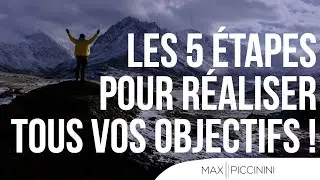 Les 5 &eacute;tapes pour r&eacute;aliser tous vos Objectifs !