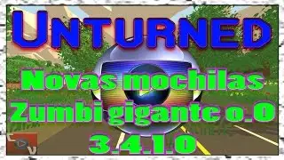 Unturned - TRAVELPACK, ALICEPACK E ZUMBI GIGANTE - ATUALIZA&Ccedil;&Atilde;O 3.4.1.0 - Plant&atilde;oCPlay