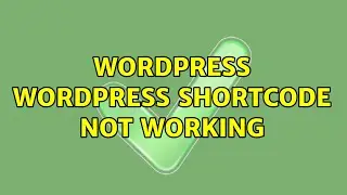 Wordpress: wordpress shortcode not working