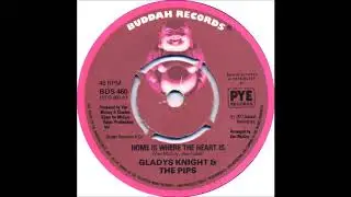 Home Is Where The Heart Is-- Glady's Knight