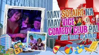 First Time ni Nanay at Tatay: May Solaire na May Vice Comedy Club pa! | Beki Velo Vlog