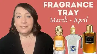 FRAGRANCE TRAY | PERFUMES FOR EARLY SPRING | PERFUME COLLECTION 2025