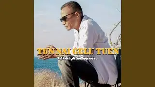 TUN NAI GELU TUEN (Pop Lamaholot)