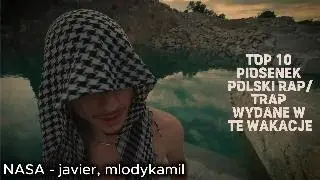 TOP 10 PIOSENEK POLSKI RAP/TRAP WYDANE W TE WAKACJE