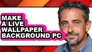 How to Make a Live Wallpaper Background Pc - Easy Guide