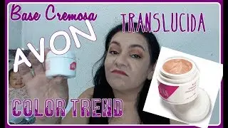 BASE CREMOSA TRANSLUCIDA AVON COLOR TREND - Rese&ntilde;a