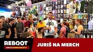 Reboot Live at gamescom 2017 / Juri&scaron; na merch
