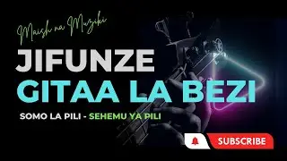 Jifunze Gitaa La Bezi - Somo la Pili | Bass Guitar Tutorial - Lesson 2 part 2