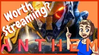 Is Anthem Worth Live Streaming? Streamer Review!