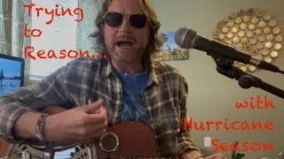 Trying to Reason with Hurricane Season - Jimmy Buffett cover
