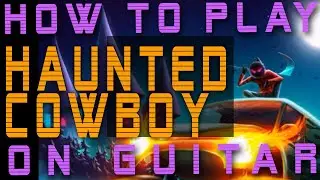How to play Haunted Cowboy by LIL REVIVE on Guitar - Easy Lofi songs for guitar 2022