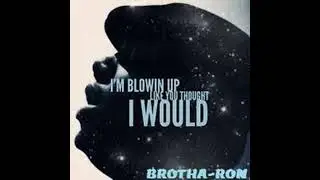 I'M BLOWIN UP LIKE YOU THOUGHT I WOULD MIX 1