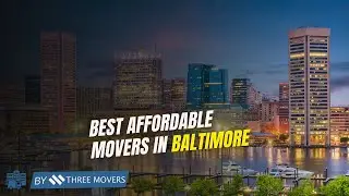 Best Affordable Movers in Baltimore: Cheap Moving Companies with Quality Service