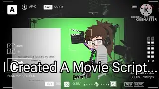 I created a movie script... | Part 1!