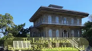 New Orleans Architecture Series, Episode 3 - Luling Mansion in the Esplanade Ridge Neighborhood