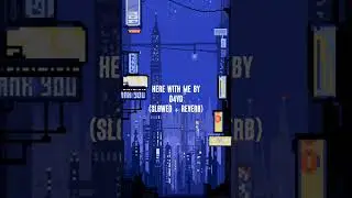 Here with me by D4VD (slowed + reverb)