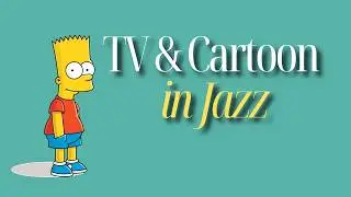 TV Series Jazz Instrumental & Cartoon Theme Songs Jazz Cover | Relaxing BGM for Study & Work