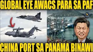 PAF NAG-INQUIRE SA GLOBAL EYE AWACS | CHINA GALIT NA GALIT SA PANAMA