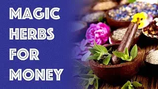5 Sacred Plants For Prosperity and Protection | ANCIENT Magic Herbs For Money | CLEANSE YOUR HOME