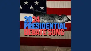 Presidential Debate Song