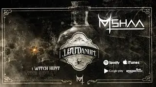 MSHAA - witch hunt (LOUDanum album)