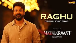 Raghu | Madharaasi OST | Sivakarthikeyan | Rukmini | A.R.Murugadoss | Anirudh