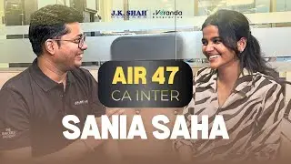 CA Inter, сентябрь 2025 г. | AIR 47 Сания Саха | Её вдохновляющий путь к успеху | Занятия по Дж. ...