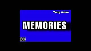 Yung Asian - Memories