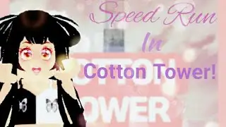 🌸Tower of Cotton Speed Run to the top~StarryxAngel~🌸