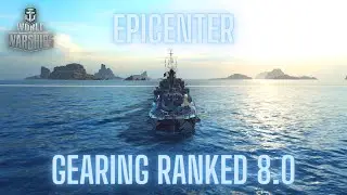 World of Warships - Epicenter: Gearing Ranked 8.0