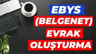 EBYS' DE RESMİ YAZI YAZMA | BELGENET Evrak Oluşturma (Elektronik Belge Yönetim Sistemi)