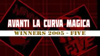 WINNERS 2005 - FIVE - AVANTI LA CURVA MAGICA