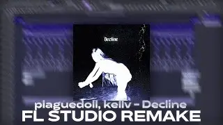 [FLP] plaguedoll, kellv - Decline (KXTD REMAKE)
