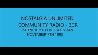 Nostalgia Unlimited - 3CR -  07.11.93 Part 1 of 3