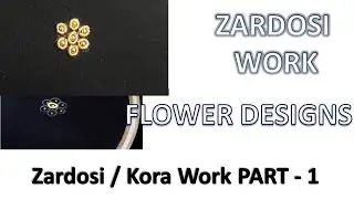 Zardosi / Kora Work | Flower designs | Part - 1