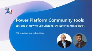 Power Platform Community Tools - How to use Custom API Tester in XrmToolBox?