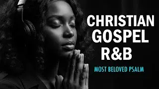 Scripture-Inspired R&B Gospel | Powerful Worship Vibes for Focus, Reflection, and Inner Peace