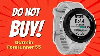 DON'T BUY Garmin Forerunner 55 BEFORE WATCHING THIS VIDEO! 😱 (8 Reasons)