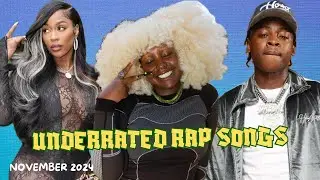 UNDERRATED RAP SONGS | NOVEMBER 2024 | PART 2