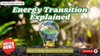 37 - Energy Transition Explained: What It Really Means for Our Future