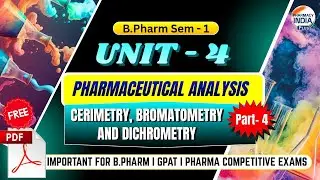 Cerimetry | Bromatometry & Dichrometry | Part - 4 | Unit - 4 | Sem- 1 | B.Pharm #analysis