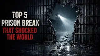 Top 5 prison break that shocked the world | True crime Documentary 