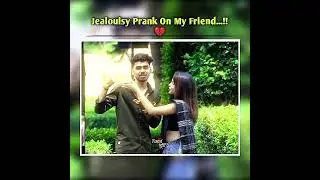 Jealoulsy Prank On My Friend...!!💔&lrm; #viralreelsfacebookシ #trendingvideo #trendingreelsvideo 