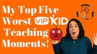 2021 VIPKid Review My Top 5 Worst Teaching Moments VIPKid Bad Review