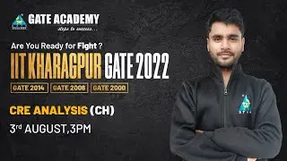 Are You Ready For Fight ? | IIT,KHARAGPUR | CRE Analysis | CH | GATE 2022
