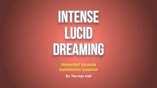 Intense Lucid Dreaming - Waterfall Sounds Subliminal Session - By Minds in Unison