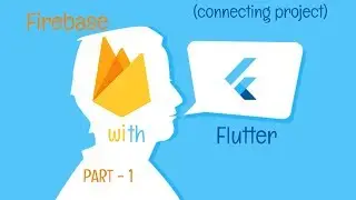 Flutter With Firebase |Connecting Project|PART 1