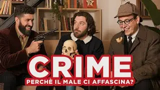 Crime: perch&egrave; il male ci affascina?