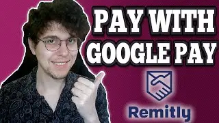 How To Pay With Google Pay On Remitly